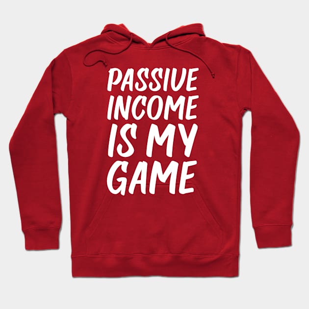 Passive Income is My Game | Money | Life Goals | Quotes Hot Pink Hoodie by Wintre2